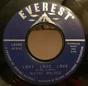 Wayne Walker - Love, Love, Love / Soft Chains of Love