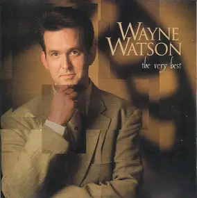 Wayne Watson - The Very Best