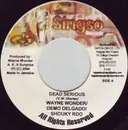 7inch Vinyl Single - Wayne Wonder / Demo Delgado / Shouky Roo / Wayne Wonder - Dead Serious/Bus Di 45