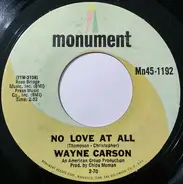 Wayne Carson - No Love At All / She's Got Everything I Need