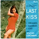 7inch Vinyl Single - Wayne Cochran - Last Kiss / I Dreamed, I Gambled, I Lost