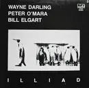 LP - Wayne Darling , Peter O'Mara , Bill Elgart - Illiad