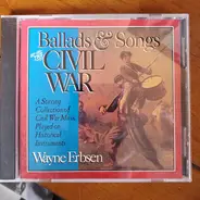 Wayne Erbsen - Ballads & Songs Of The Civil War