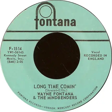 Wayne Fontana & The Mindbenders - It's Just A Little Bit Too Late / Long Time Comin'