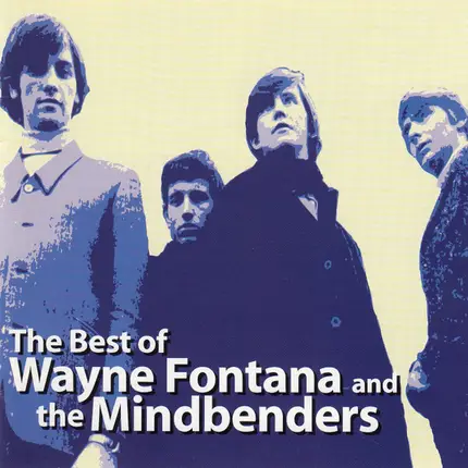 Wayne Fontana & The Mindbenders - The Best of Wayne Fontana and the Mindbenders