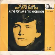 Wayne Fontana & The Mindbenders - The Game Of Love / Since You Been Gone