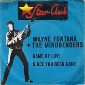 Wayne Fontana & the Mindbenders - Game Of Love / Since You Been Gone
