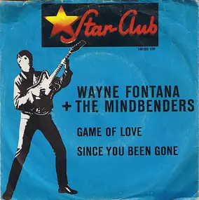 Wayne Fontana & the Mindbenders - Game Of Love / Since You Been Gone