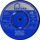 7'' - Wayne Fontana & The Mindbenders - She Needs Love / Like I Did