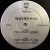 12inch Vinyl Single - Wayne Fox - Try Again (Remix) / Two Thou Flow - Still Sealed