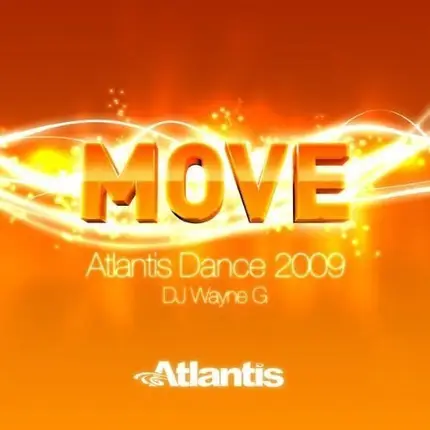Wayne G - Move (Atlantis Dance 2009)