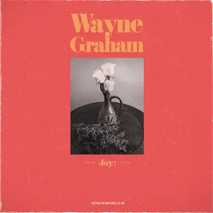 Wayne Graham - Joy!