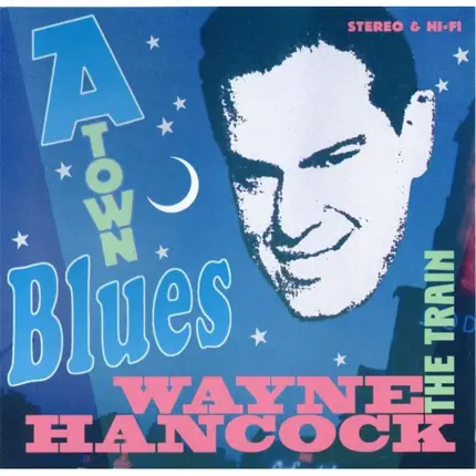 Wayne Hancock - A-Town Blues