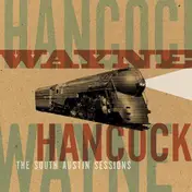 Wayne Hancock - South Austin Sessions