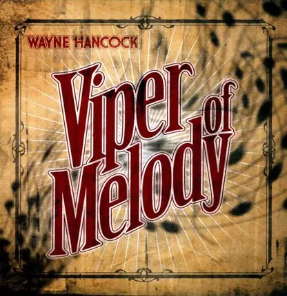 Wayne Hancock - Viper of Melody