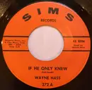 7inch Vinyl Single - Wayne Haas - If He Only Knew / One Woman