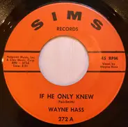 Wayne Haas - If He Only Knew / One Woman