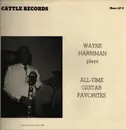 LP - Wayne Harriman - Wayne Harriman Plays All-Time Guitar Favorites - Mono