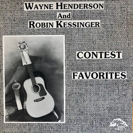 Wayne Henderson And Robin Kessinger - Contest Favorites