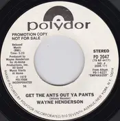 Wayne Henderson - Get The Ants Out Ya Pants