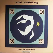 Wayne Johnson Trio - Spirit of the Dancer