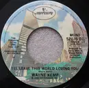 7inch Vinyl Single - Wayne Kemp - I'll Leave This World Loving You
