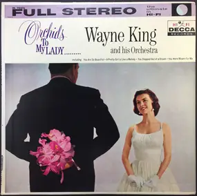 Wayne King - Orchids To My Lady