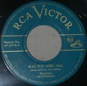 Wayne King - Alice Blue Gown / (When Your Heart's On Fire) Smoke Gets In Your Eyes