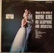 LP - Wayne King And His Orchestra - Dance To The Music Of Wayne King His Saxophone And Orchestra