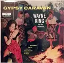 LP - Wayne King And His Orchestra - Gypsy Caravan