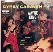 Wayne King And His Orchestra - Gypsy Caravan