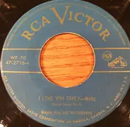 Wayne King And His Orchestra - I Love You Truly / La Golondrina