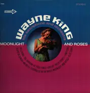 Wayne King And His Orchestra - Moonlight And Roses