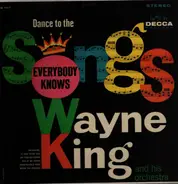 Wayne King And His Orchestra - Dance To The Songs Everybody Knows