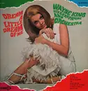 LP - Wayne King And His Orchestra - Dream A Little Dream Of Me