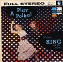LP - Wayne King And His Orchestra - Play A Polka!