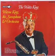 Wayne King And His Orchestra - The Waltz King