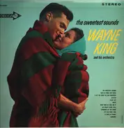 Wayne King And His Orchestra - The Sweetest Sounds