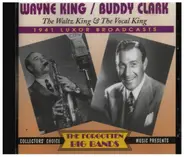Wayne King / Buddy Clark - The Waltz King & The Vocal King