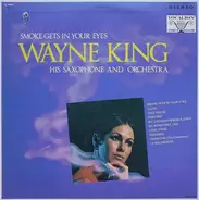 Wayne King - Smoke Gets In Your Eyes