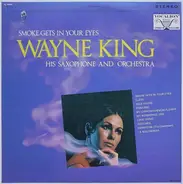 Wayne King - Smoke Gets In Your Eyes