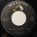 7inch Vinyl Single - Wayne King And His Orchestra - The Waltz You Saved For Me / I Love You Truly