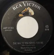 Wayne King And His Orchestra - The Waltz You Saved For Me / I Love You Truly