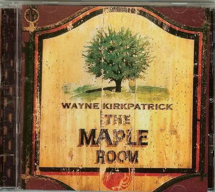 Wayne Kirkpatrick - The Maple Room