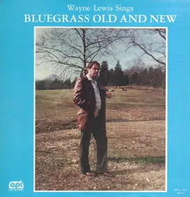 Wayne Lewis - Bluegrass Old And New