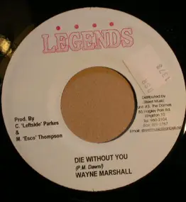 Wayne Marshall - Die Without You / Your Body's Calling