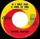 7inch Vinyl Single - Wayne Newton - If I Only Had A Song To Sing / Sunny Day Girl
