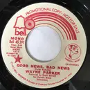 7inch Vinyl Single - Wayne Parker - Good News, Bad News