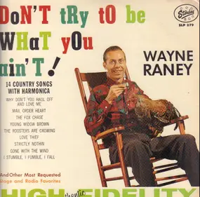 Wayne Raney - Don't Try to Be What You Ain't