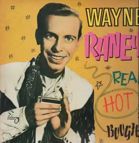 Wayne Raney - Real Hot Boogie